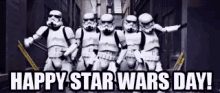 Happy Star Wars Day! GIF - Star Wars Storm Troopers Happy Star Wars Day GIFs