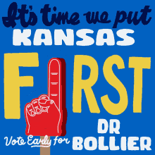 Its Time We Put Kansas First Vote Early For Dr Bollier GIF - Its Time We Put Kansas First Vote Early For Dr Bollier Foam Finger GIFs