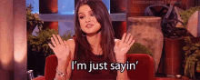 Just Saying GIF - Selena Gomez Just Saying Sass GIFs