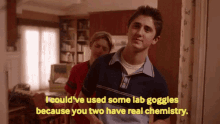 Chemistry The Kids Are All Right GIF - Chemistry The Kids Are All Right I Couldve Used Some Lab Goggles GIFs
