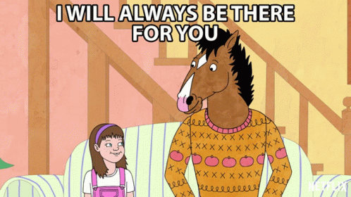 I Will Always Be There For You Will Arnett GIF - I Will Always Be There For You Will Arnett Bojack Horseman GIFs