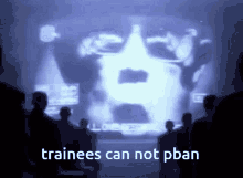 trainees can not pban trainees can not pban