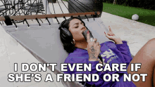 i dont even care if shes a friend or not danileigh bullshit song i dont care if youre friends i dont really care if youre friends or not