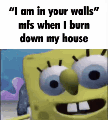 Spunch I Am In Your Walls GIF - Spunch I Am In Your Walls Mfs When GIFs