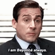 The Office Michael Scott GIF - The Office Michael Scott I Am Beyonce Always - Discover & Share GIFs
