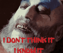 I Dont Think It I Know It GIF - I Dont Think It I Know It Captain Spaulding GIFs