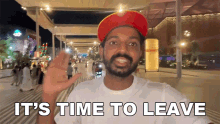 Its Time To Leave Faisal Khan GIF - Its Time To Leave Faisal Khan Time To Go Home GIFs