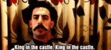 Borat King GIF - Borat King King In The Castle GIFs