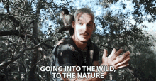 Going Into The Wild To The Nature GIF - Going Into The Wild To The Nature Dean Schneider GIFs