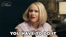 You Have To Do It Betty Wendell GIF - You Have To Do It Betty Wendell Them GIFs