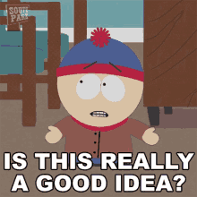 Is This Really A Good Idea Stan Marsh GIF - Is This Really A Good Idea Stan Marsh South Park GIFs