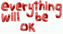 Everything Will Be Okay GIF - Everything Will Be Okay Will Be Great GIFs
