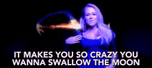 It Makes You So Crazy You Wanna Swallow The Moon It Makes You Crazy GIF - It Makes You So Crazy You Wanna Swallow The Moon Swallow The Moon The Moon GIFs