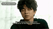 Es Not Because Of The Alcohol.Ies Because Of The Anxiety Medication..Gif GIF - Es Not Because Of The Alcohol.Ies Because Of The Anxiety Medication. Goblin: The-lonely-and-great-god Goblin GIFs