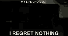 I Regret Nothing No Regrets GIF - I Regret Nothing No Regrets No Ragrets GIFs
