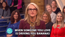 when someone you love is driving you bananas driving you crazy insane bad vibes driving me crazy