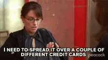 I Need To Spread It Over A Couple Of Different Credit Cards Liz Lemon GIF - I Need To Spread It Over A Couple Of Different Credit Cards Liz Lemon 30rock GIFs