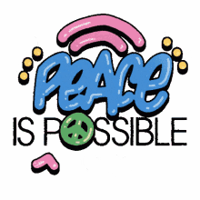 peace is possible peace peaceful peace love happiness peace sign