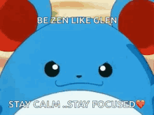 Stay Calm Stay Focused Pokemon GIF - Stay Calm Stay Focused Pokemon Marill GIFs
