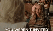 Not Invited You Werent Invited GIF - Not Invited You Werent Invited GIFs