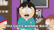 You Guys Wanna Bail Randy Marsh GIF - You Guys Wanna Bail Randy Marsh South Park GIFs
