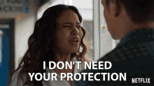 I Dont Need Your Protection Jessica Davis GIF - I Dont Need Your Protection Jessica Davis Alisha Boe GIFs