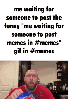 Waiting For Memes Memes GIF - Waiting For Memes Memes Memes Channel GIFs