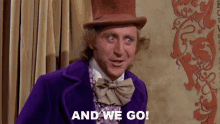 And We Go Willy Wonka And The Chocolate Factory GIF - And We Go Willy Wonka And The Chocolate Factory Lets Go GIFs