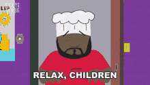 Relax Children Chef GIF - Relax Children Chef South Park GIFs