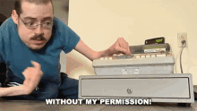 Without My Permission No Permission GIF - Without My Permission No Permission Without Asking GIFs