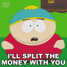 Ill Split The Money With You Eric Cartman GIF - Ill Split The Money With You Eric Cartman South Park GIFs