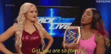 Lana You Are So Thirsty GIF - Lana You Are So Thirsty Naomi GIFs
