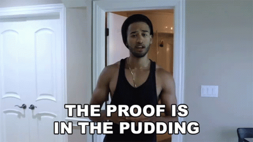 the-proof-is-in-the-pudding-proofy.gif