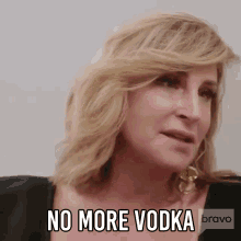 No More Vodka Real Housewives Of New York GIF - No More Vodka Real Housewives Of New York Rhony GIFs