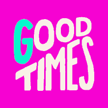 Neon Good Times GIF - Neon Good Times Good Times Text GIFs