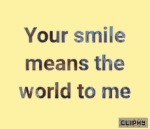Your Smile Romantic Quotes GIF - Your Smile Romantic Quotes Cliphy GIFs