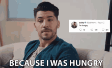 Because I Was Hungry Starving GIF - Because I Was Hungry Hungry Starving GIFs