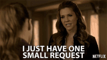I Just Have One Small Request Tricia Helfer GIF - I Just Have One Small Request Tricia Helfer Charlotte GIFs