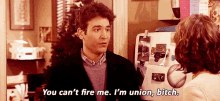 You Can'T Fire Me GIF - Fire Me You Cant Fire Me Union GIFs