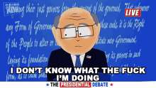 I Dont Know What The Fuck Im Doing President Garrison GIF - I Dont Know What The Fuck Im Doing President Garrison Herbert Garrison GIFs