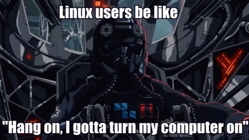 Linux users be like