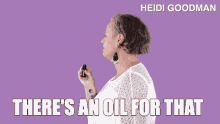 Theres An Oil For That Essential Oils GIF - Theres An Oil For That Essential Oils Heidi Goodman GIFs