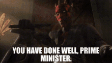 star wars darth maul you have done well prime minister prime minister youve done well