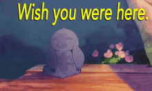 Wish You Were Here GIF - Wish You Were Here Lilo And Stitch GIFs