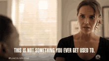 This Is Not Something You Ever Get Used To Arielle Kebbel GIF - This Is Not Something You Ever Get Used To Arielle Kebbel Amelia Sachs GIFs