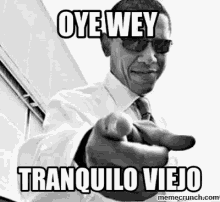 Oye Wey GIF - Oye Wey Tranquilo Viejo Potus Obama GIFs