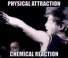 physical attraction madonna chemical reaction 80s music dancing