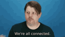 We'Re All Connected. GIF - Connected Were All Connected Were Connected GIFs