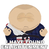 I Have Found Enlightenment Eric Cartman Sticker - I Have Found Enlightenment Eric Cartman South Park Stickers
