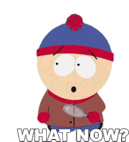 What Now Stan Marsh Sticker - What Now Stan Marsh South Park Stickers